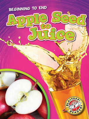 cover image of Apple Seed to Juice